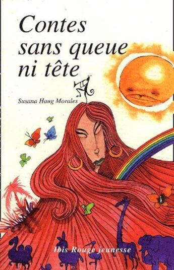 Couverture du livre « Contes sans queue ni tête » de Susana Haug Morales aux éditions Ibis Rouge