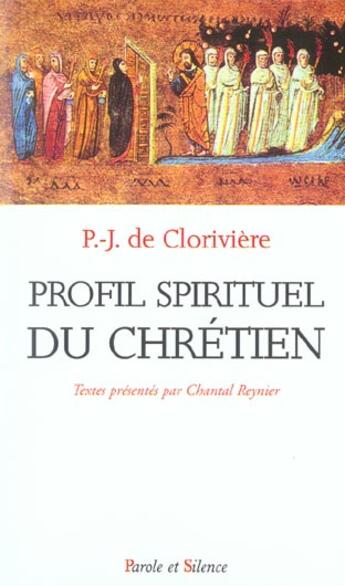 Couverture du livre « Profil spirituel du chretien » de Cloriviere Pj aux éditions Parole Et Silence