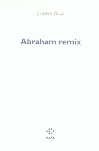 Couverture du livre « Abraham remix » de Frédéric Boyer aux éditions P.o.l