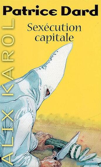 Couverture du livre « Alix Karol 12 Sexécution capitale » de Patrice Dard aux éditions Mount Silver