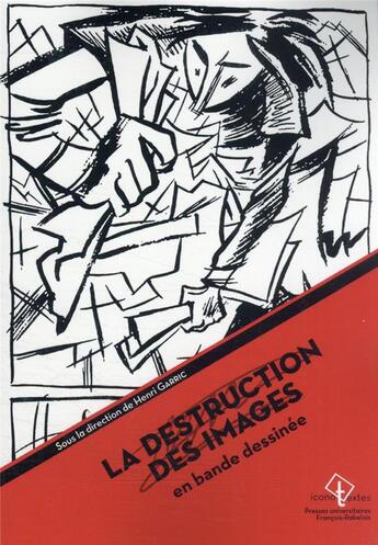 Couverture du livre « La destruction des images en bande dessinée » de Henri Garric aux éditions Pu Francois Rabelais