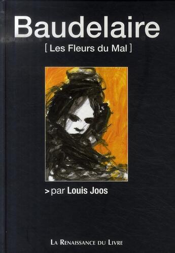 Couverture du livre « Baudelaire ; les fleurs du mal » de Louis Joos aux éditions Renaissance Du Livre