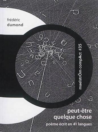 Couverture du livre « Glossolalie Strate. Volume 1, Peut-Etre Quelque Chose : Proto Poeme Ecrit En 41 Langues » de Frederic Dumond aux éditions Maelstrom