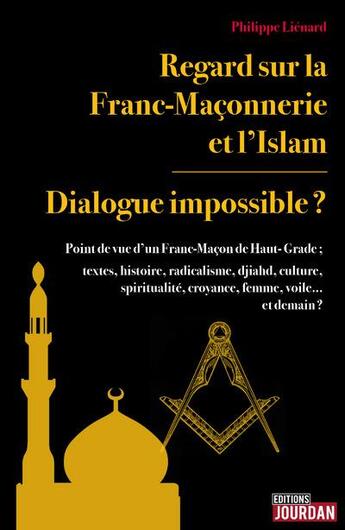 Couverture du livre « Regard sur la franc-maconnerie et l'islam » de Philippe Lienard aux éditions Jourdan