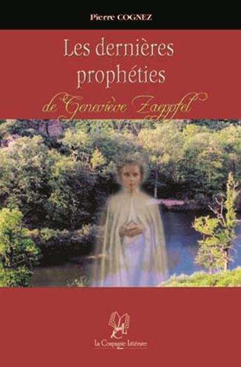 Couverture du livre « Les dernières prophéties de geneviéve zaeppfel » de Pierre Cognez aux éditions La Compagnie Litteraire