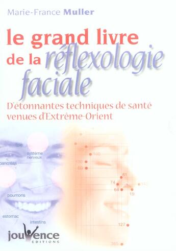 Couverture du livre « Le grand livre des réflexologies faciales ; d'étonnantes techniques de santé venues d'Extrême-Orient » de Marie-France Muller aux éditions Jouvence