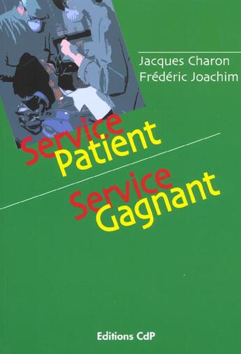 Couverture du livre « Service patient service gagnant » de Charon aux éditions Cahiers De Protheses