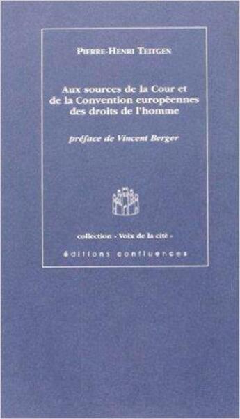 Couverture du livre « Aux sources de la cour et de la conventi » de Pierre-Henri Teitgen aux éditions Confluences