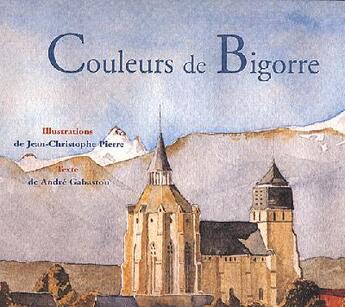 Couverture du livre « Couleurs de la Bigorre » de Pierre Gabastou aux éditions Cairn