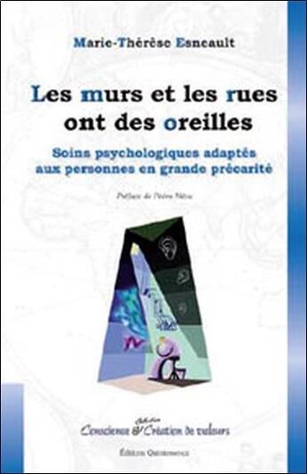 Couverture du livre « Les murs et les rues ont des oreilles ; soins psychologiques adaptés aux personnes en grande précarité » de Esneault M-T. aux éditions Quintessence