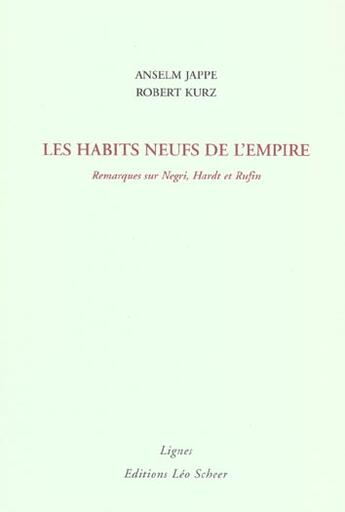 Couverture du livre « Habits neufs de l'empire (les) » de Jappe/Kurtz A/R aux éditions Leo Scheer