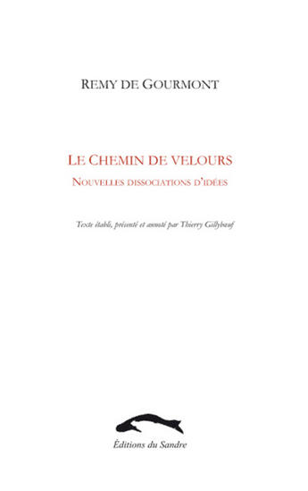 Couverture du livre « Chemin de velours ; nouvelles dissociations d'idées » de Remy De Gourmont aux éditions Editions Du Sandre