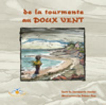 Couverture du livre « De la tourmente au doux vent couverture souple » de Maillet M Roy R aux éditions Bouton D'or