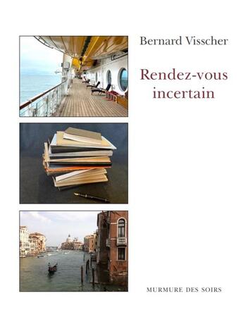 Couverture du livre « Rendez-vous incertain » de Bernard Visscher aux éditions Murmure Des Soirs