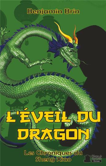 Couverture du livre « L'eveil du dragon - les chroniques du sheng xiao t.1 » de Brin Benjamin aux éditions Plumes De Marmotte