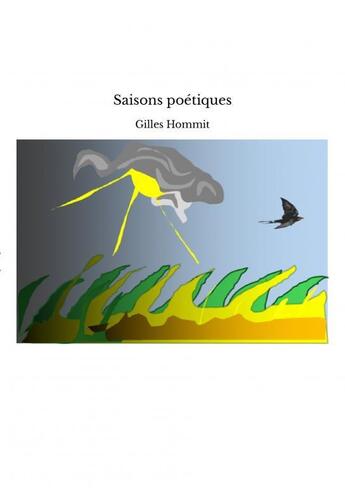 Couverture du livre « Saisons poétiques » de Gilles Hommit aux éditions Thebookedition.com