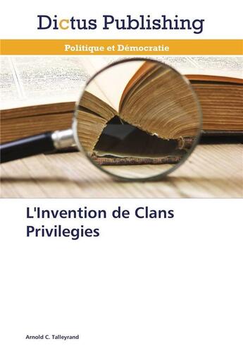 Couverture du livre « L'invention de clans privilegies » de Talleyrand-A aux éditions Dictus