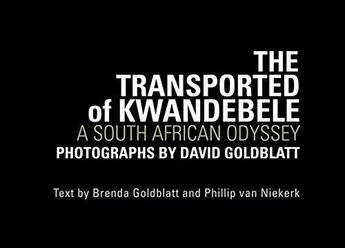 Couverture du livre « David goldblatt the transported of kwandebele » de David Goldblatt aux éditions Steidl