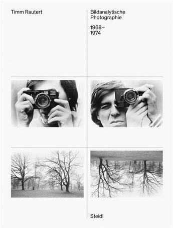 Couverture du livre « Timm rautert: bildanalytische photographie, 1968-1974 » de Staatliche Kunstsamm aux éditions Steidl