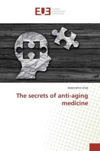 Couverture du livre « The secrets of anti-aging medicine » de Abderrahim Chab aux éditions Editions Universitaires Europeennes