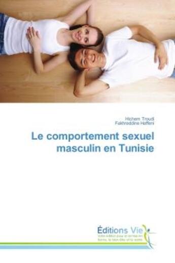 Couverture du livre « Le comportement sexuel masculin en Tunisie » de Hichem Troudi aux éditions Vie