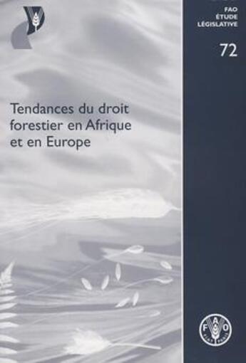 Couverture du livre « Tendances du droit forestier en afrique et en europe (y2777/f) coll. fao etudes legislatives » de  aux éditions Fao