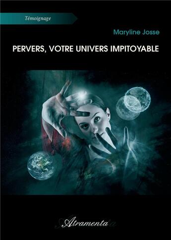 Couverture du livre « Pervers, votre univers impitoyable » de Maryline Josse aux éditions Atramenta