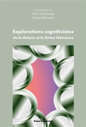 Couverture du livre « Explorations cognitivistes de la théorie et la fiction littéraires » de Sylvie Freyermuth et Collectif et Diana Mistreanu aux éditions Hermann