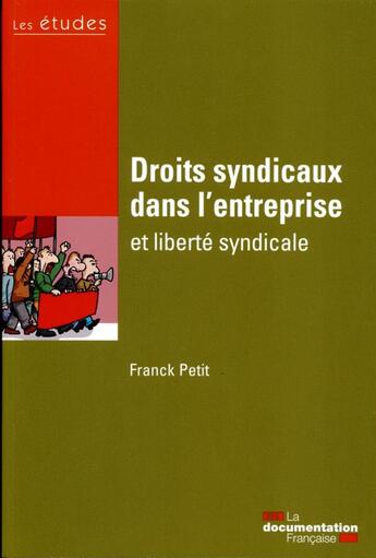 Couverture du livre « Droits syndicaux dans l'entreprise et liberté syndicale » de Philippe Portier aux éditions Documentation Francaise