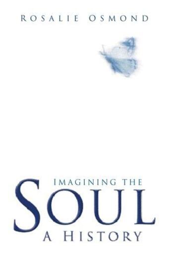 Couverture du livre « Imagining the Soul » de Osmond Rosalie aux éditions History Press Digital