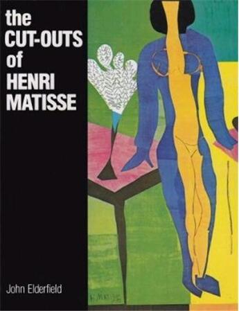 Couverture du livre « Cut-outs of henri matisse » de John Elderfield aux éditions Georges Braziller