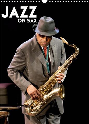 Couverture du livre « Jazz on sax calendrier mural 2020 din a3 vertical - saxophone le souffle du jazz c » de Le Gall Photogr aux éditions Calvendo