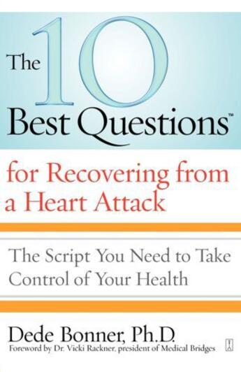 Couverture du livre « The 10 Best Questions for Recovering from a Heart Attack » de Bonner Dede aux éditions Touchstone