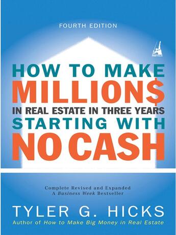 Couverture du livre « How to Make Millions in Real Estate in Three Years Startingwith No Cas » de Hicks Tyler aux éditions Penguin Group Us