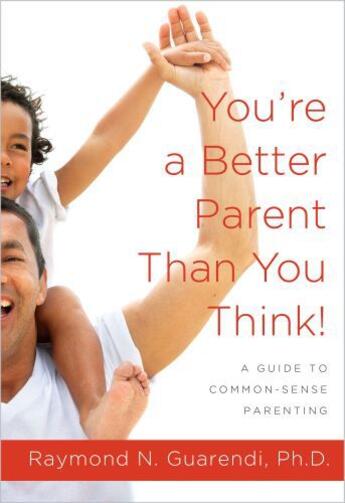 Couverture du livre « You're a Better Parent Than You Think! » de Guarendi Raymond N aux éditions Touchstone