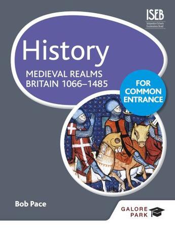 Couverture du livre « History for Common Entrance: Medieval Realms Britain 1066-1485 » de Pace Bob aux éditions Hodder Education Digital