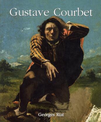 Couverture du livre « Gustave Courbet » de Georges Riat aux éditions Parkstone International