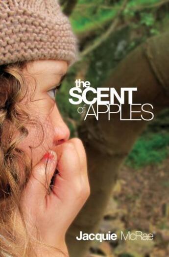 Couverture du livre « The Scent of Apples » de Mcrae Jacquie aux éditions Huia Nz Ltd