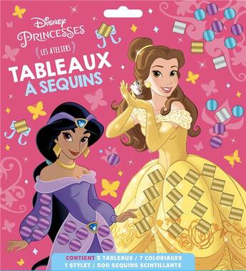 Couverture du livre « Les ateliers Disney : Disney Princesses : tableaux à sequins » de Disney aux éditions Disney Hachette