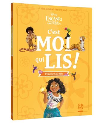 Couverture du livre « C'est moi qui lis ! : Encanto : la fantastique famille Madrigal : L'histoire du film » de Disney aux éditions Disney Hachette