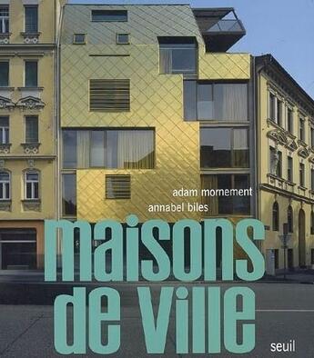 Couverture du livre « Maisons de ville » de Adam Mornement et Annabel Biles aux éditions Seuil