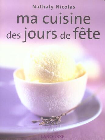 Couverture du livre « Ma Cuisine Des Jours De Fete » de Nathaly Nicolas aux éditions Larousse