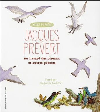 Couverture du livre « Au hasard des oiseaux et autres poèmes » de Jacques Prevert et Jacqueline Duhême aux éditions Gallimard-jeunesse