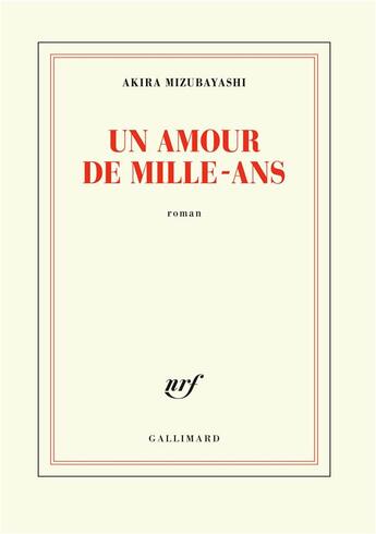 Couverture du livre « Un amour de mille ans » de Akira Mizubayashi aux éditions Gallimard