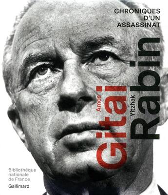 Couverture du livre « Amos Gitai / Yitzhak Rabin ; chroniques d'un assassinat » de  aux éditions Gallimard