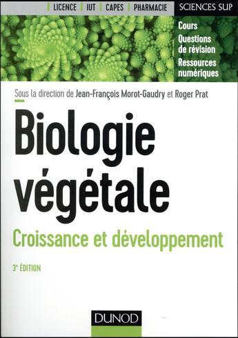 Couverture du livre « Biologie végétale : croissance et développement (3e édition) » de Jean-Francois Morot-Gaudry aux éditions Dunod