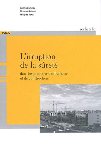 Couverture du livre « L'irruption de la surete dans les pratiques d'urbanisme et de construction (coll. recherches du puca » de Chalumeau Eric aux éditions Cerema