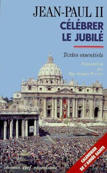 Couverture du livre « Célébrer le Jubilé » de Jean-Paul Ii aux éditions Cerf