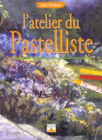 Couverture du livre « Atelier du pastelliste » de Jackie Simmonds aux éditions Mango