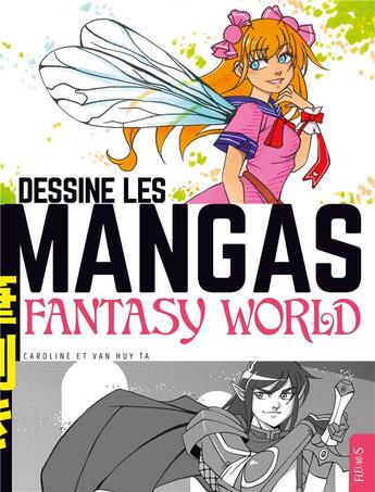 Couverture du livre « Dessine les mangas ; fantasy world » de Van Huy Ta aux éditions Fleurus
